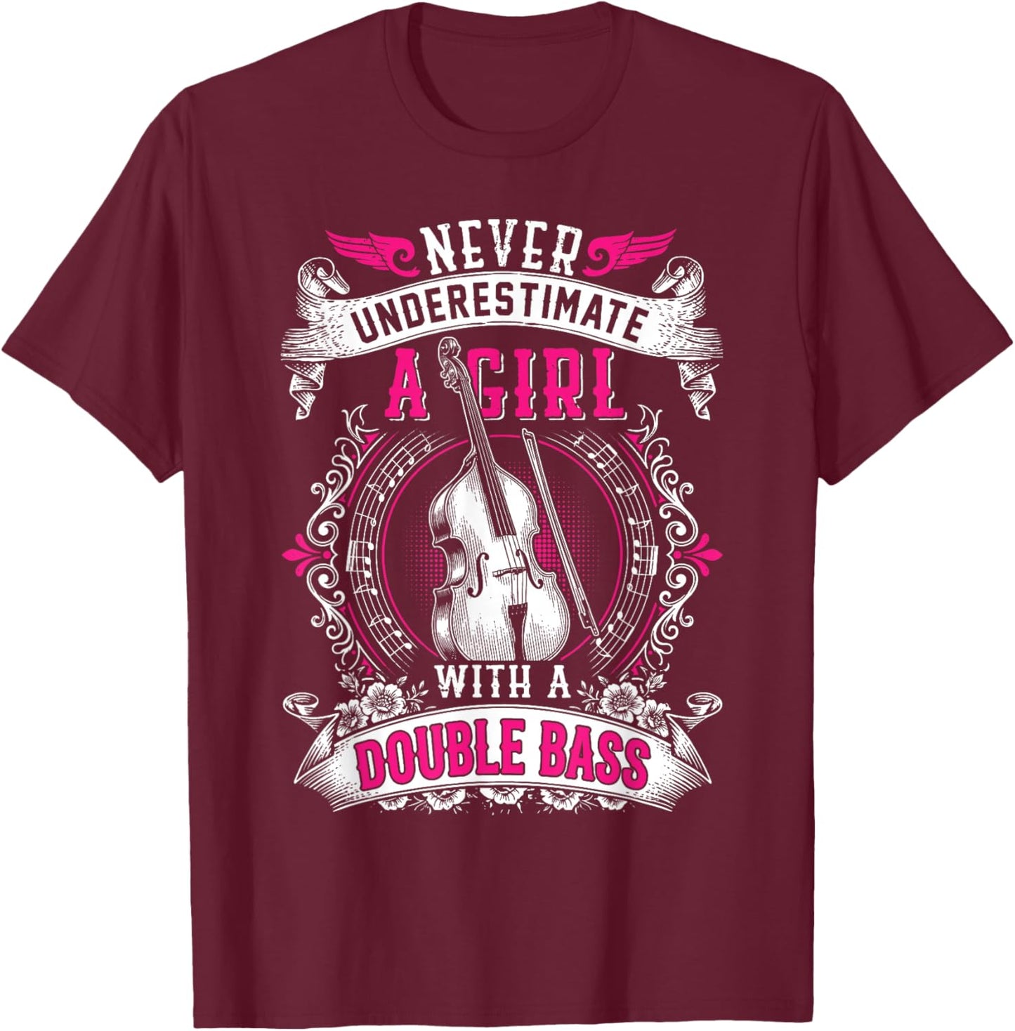Never Underestimate A Girl with A Double Bass Player Funny T-Shirt - T-Shirt | Maroon