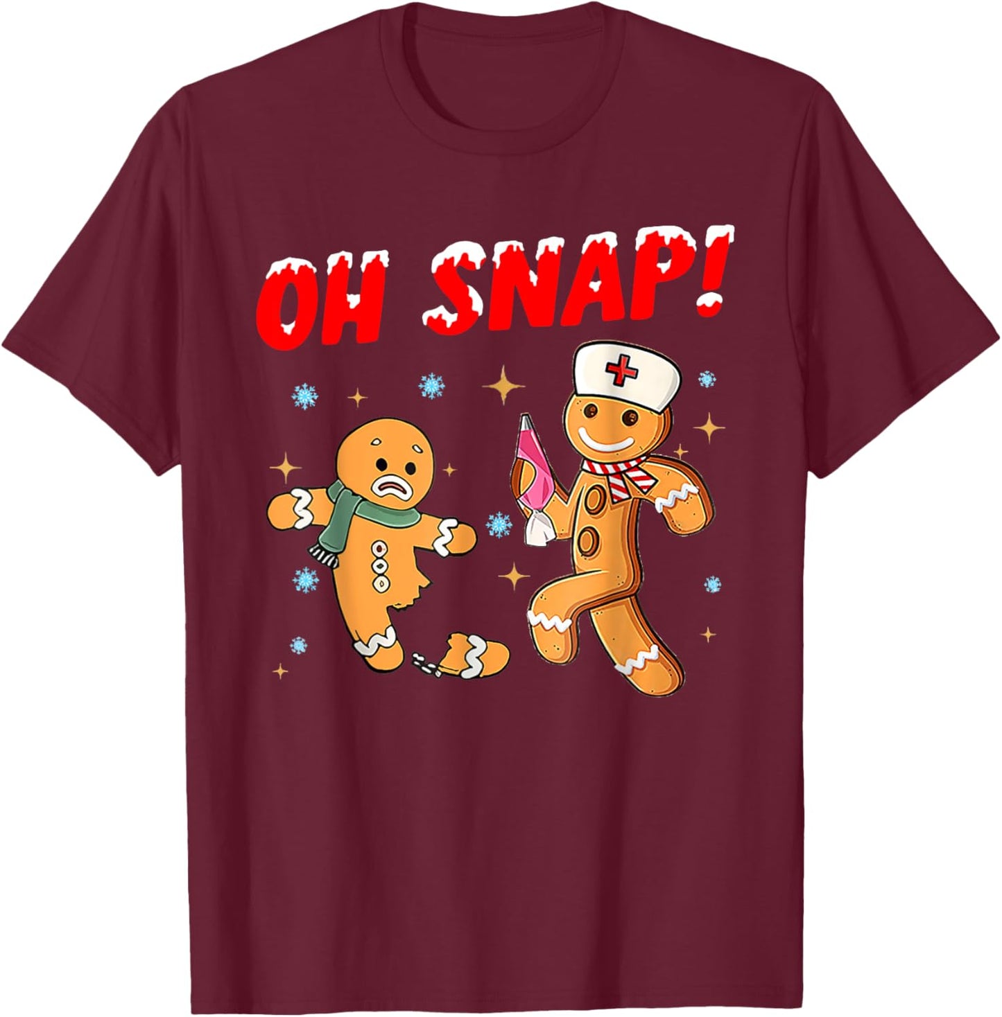 Oh Snap Broken Leg Bones Injury Hospital Nurse Gingerbread T-Shirt - T-Shirt | Maroon