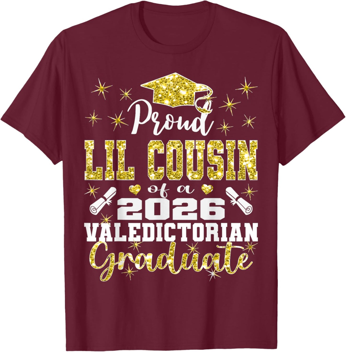Proud Lil Cousin of 2026 Valedictorian Graduate 26 T-Shirt - T-Shirt | Maroon