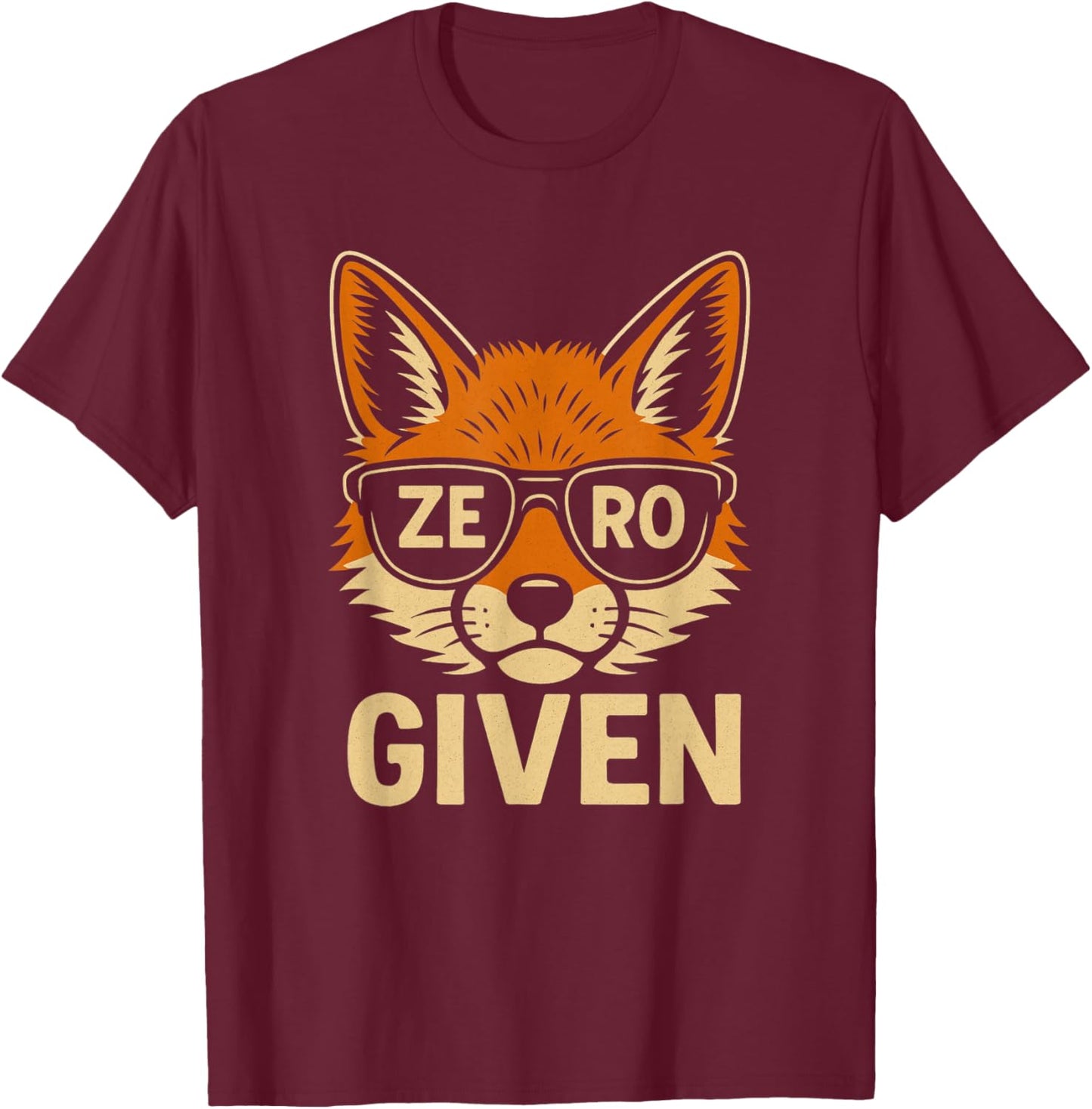 Zero Given Fox Sunglasses Pun T-Shirt - T-Shirt | Maroon