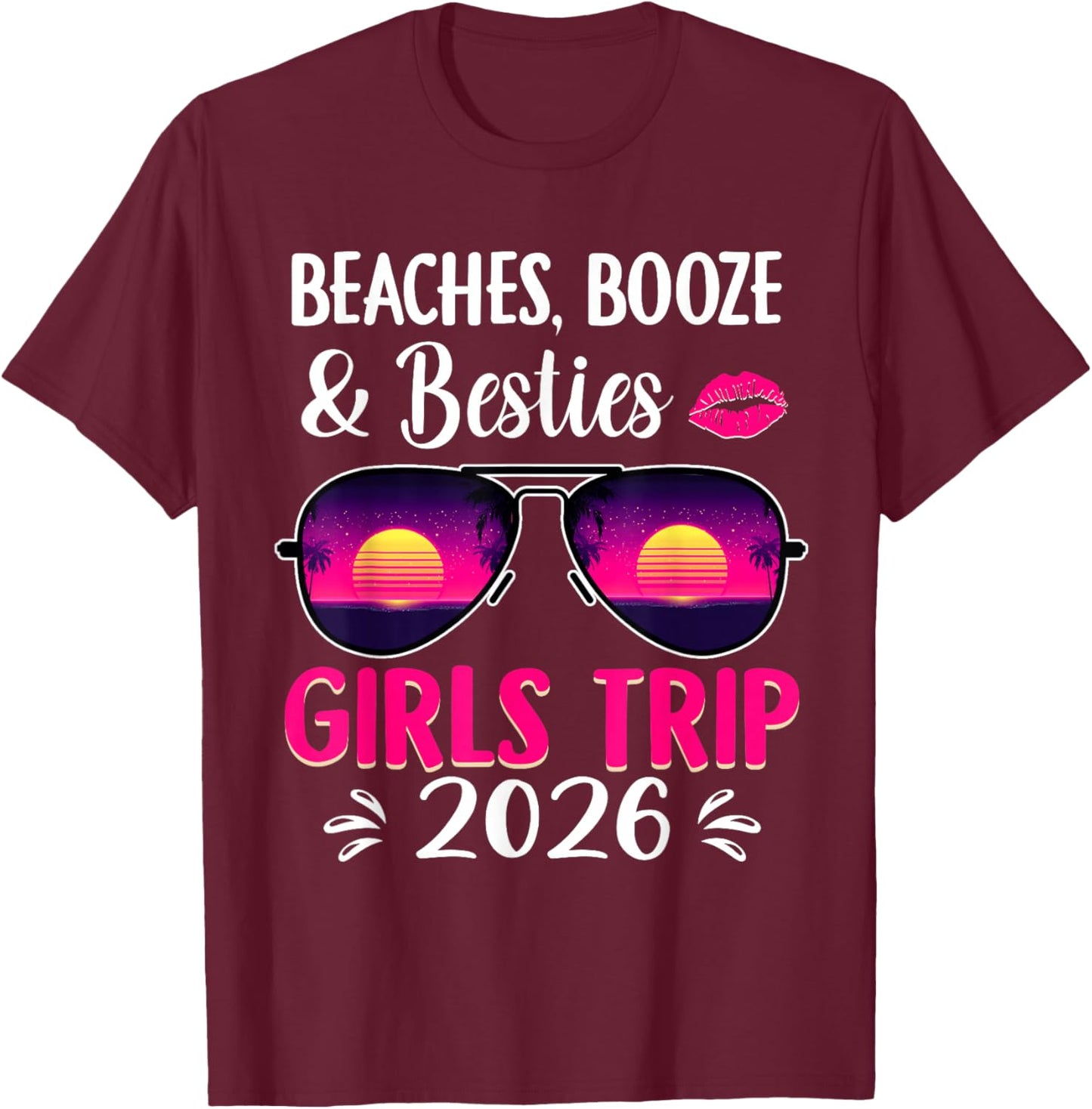 Beaches Booze and Besties Girls Trip 2026 Summer T-Shirt - T-Shirt | Maroon