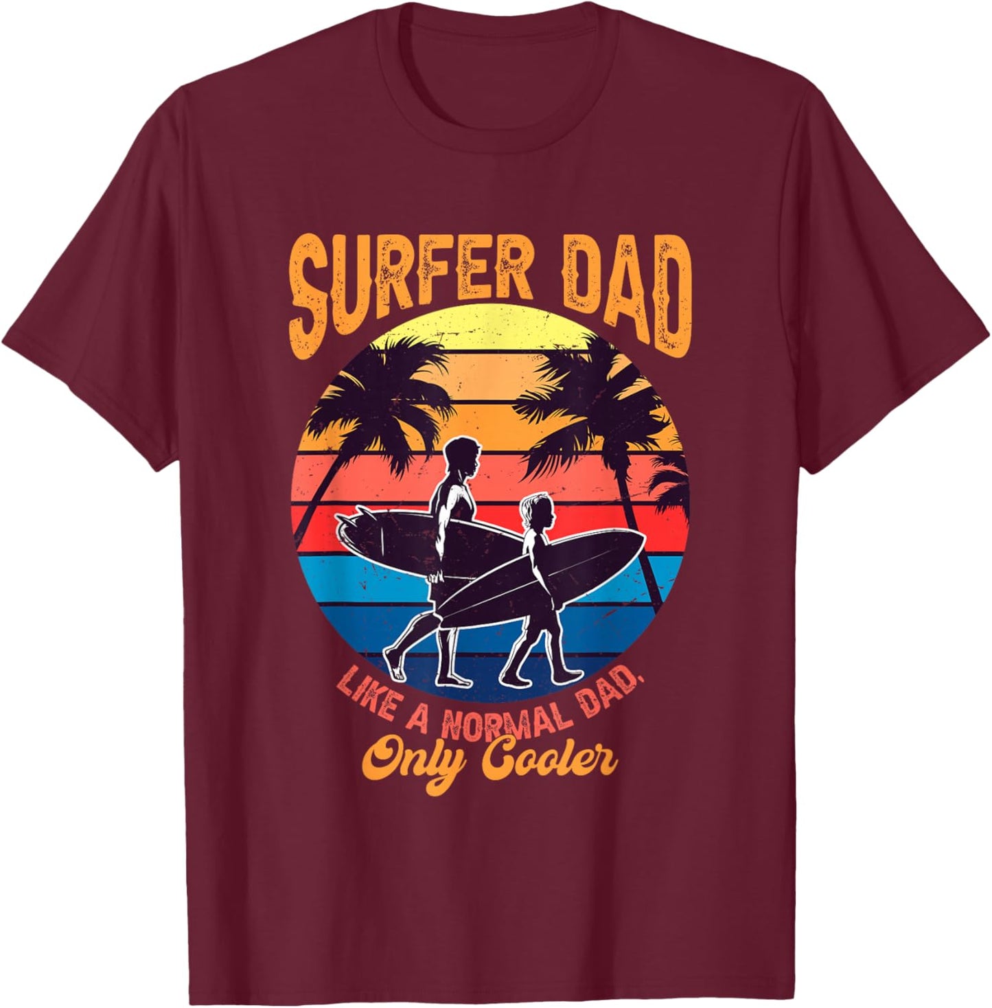 Surfer Dad Fathers Day Beach Surfing Lover Papa Husband T-Shirt - T-Shirt | Maroon