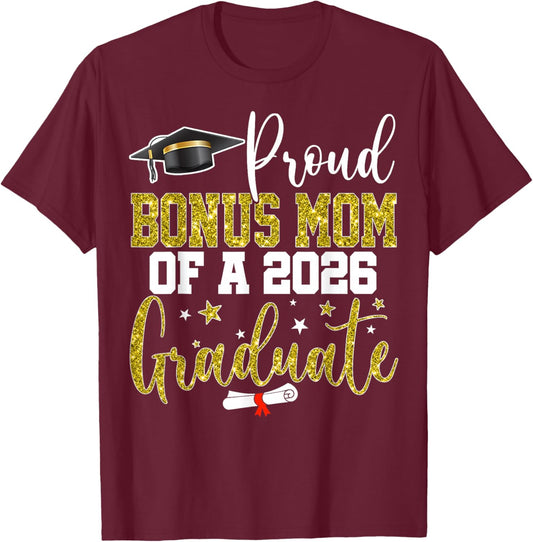 Proud Bonus Mom of a Class of 2026 Graduate Senior T-Shirt - T-Shirt | Maroon