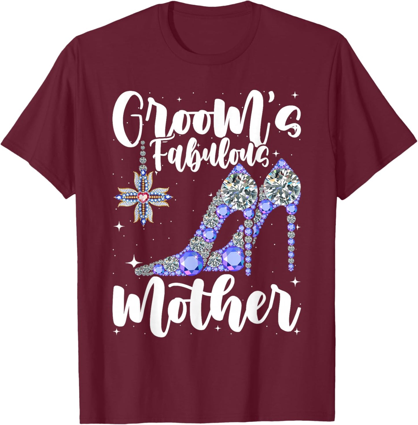 Groom's Fabulous Mother - Cute Wedding Marriage Groom Mom T-Shirt - T-Shirt | Maroon