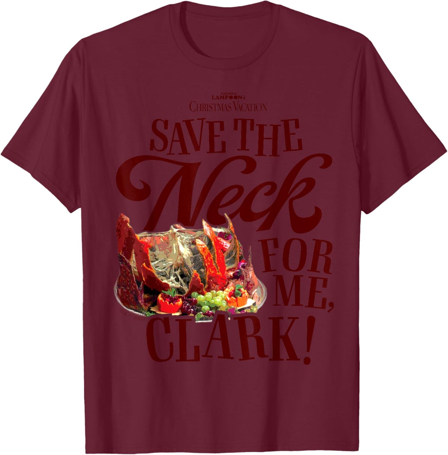 National Lampoon's Christmas Vacation - Save The Neck Clark T-Shirt - T-Shirt | Maroon