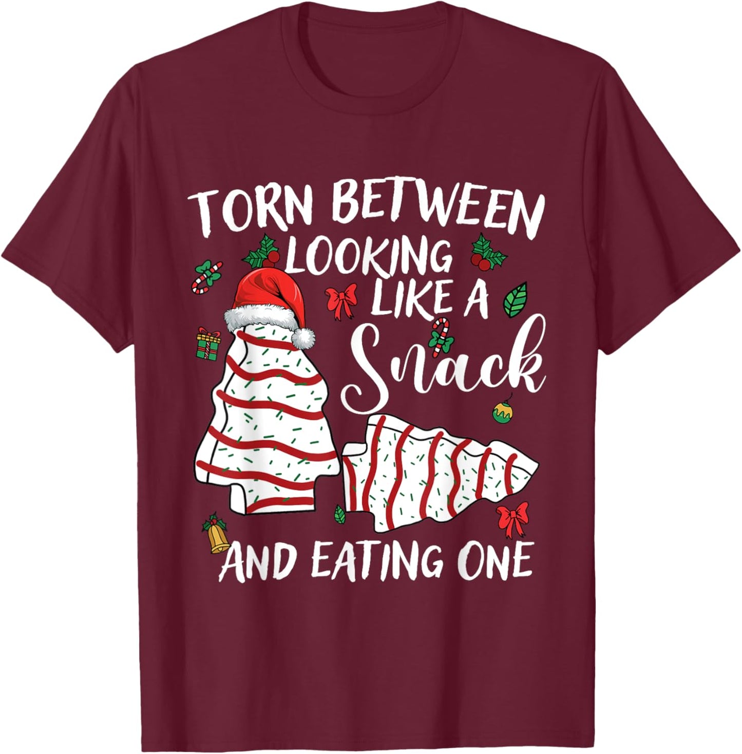 Torn Between Looking Like A Snack Or Eating One Christmas T-Shirt - T-Shirt | Maroon