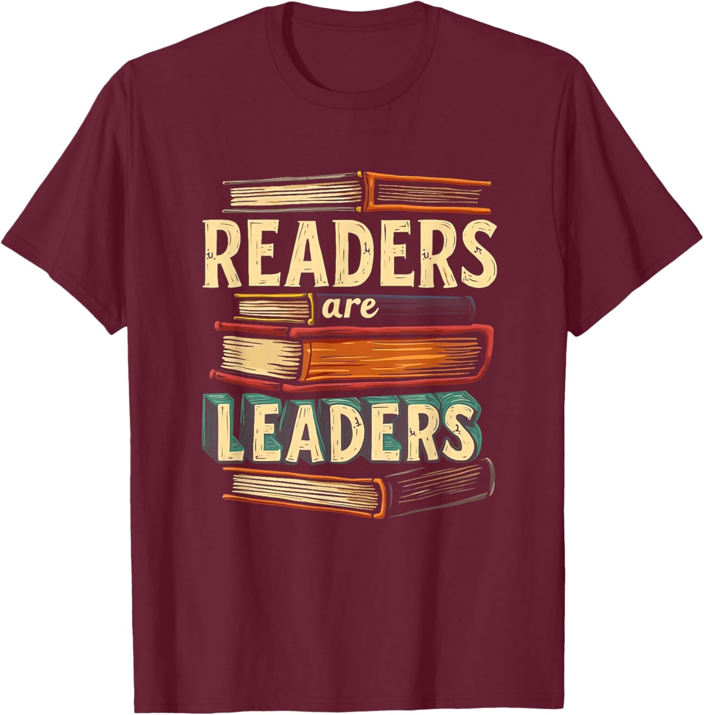 Readers are Leaders Motivational Book Lover Quote T-Shirt - T-Shirt | Maroon