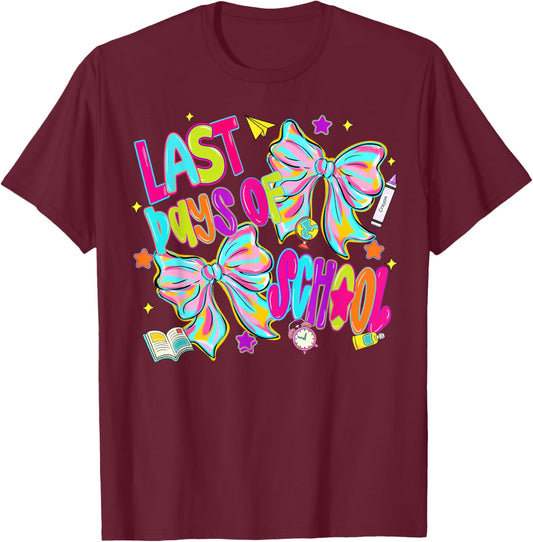 Happy Last Day of School Coquette Bow Teacher Student Girls T-Shirt - T-Shirt | Maroon