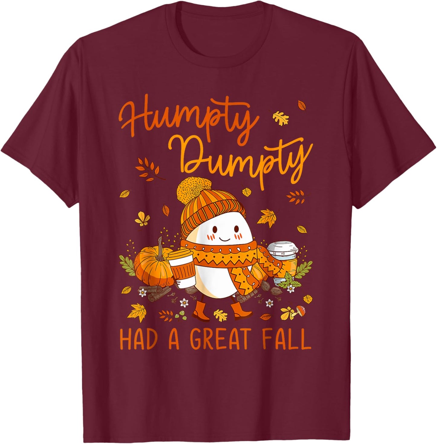 Humpty Funny Dumpty Had A Great Fall Happy Fall Y'all Autumn T-Shirt - T-Shirt | Maroon