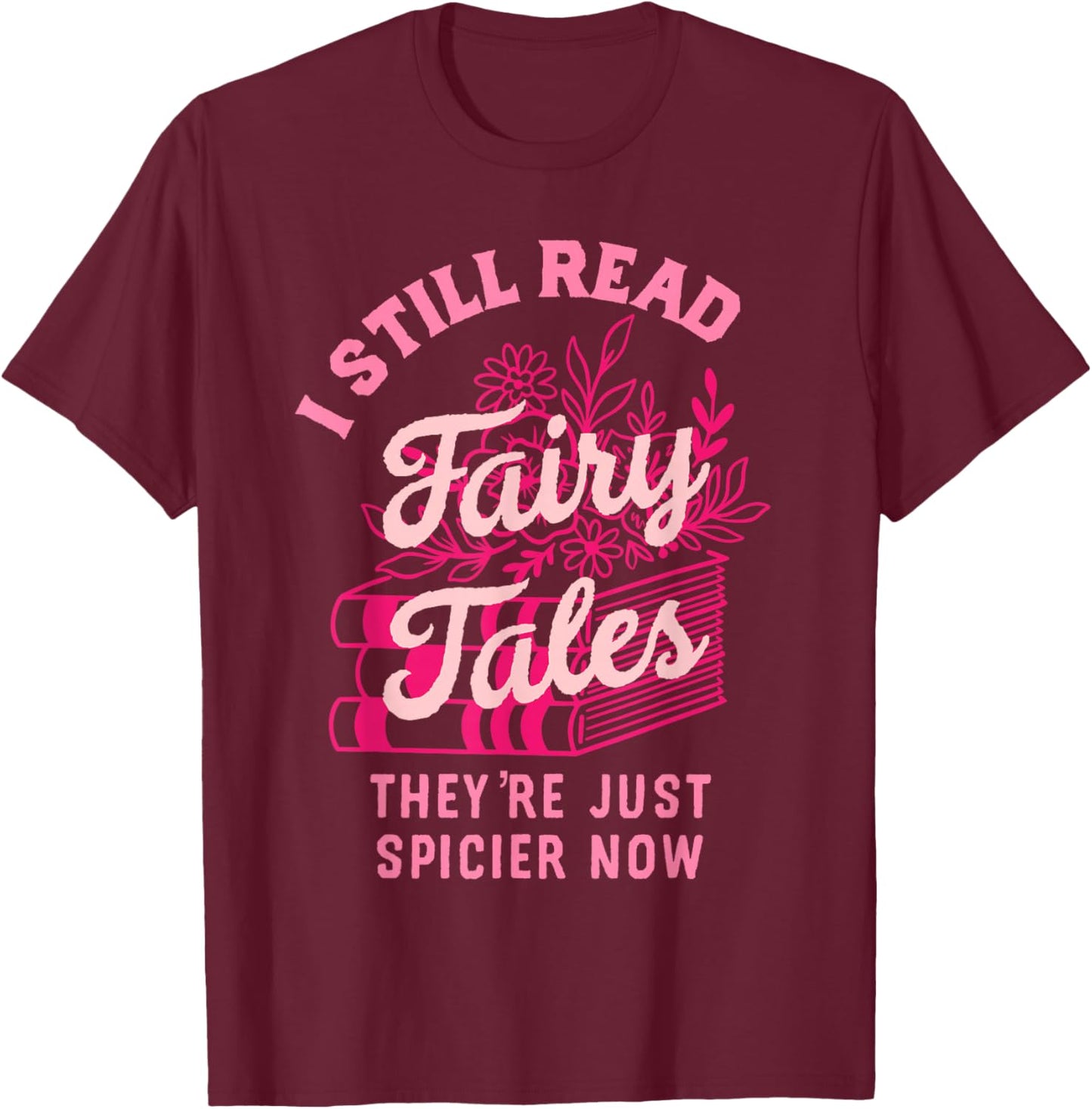 Spicy Book Lover Who Love To Read Romance Fantasy T-Shirt - T-Shirt | Maroon