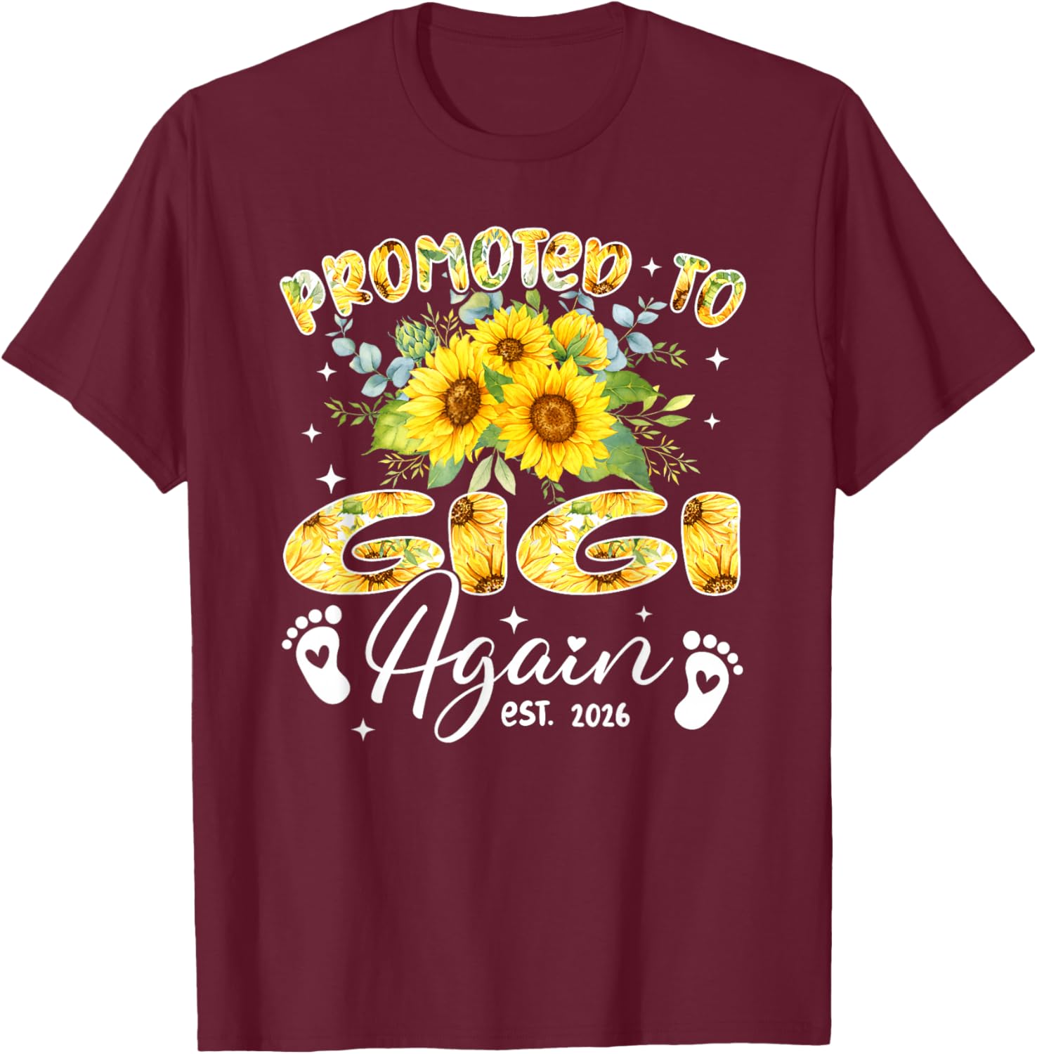 Promoted to Gigi Again Est 2026 Sunflower T-Shirt - T-Shirt | Maroon