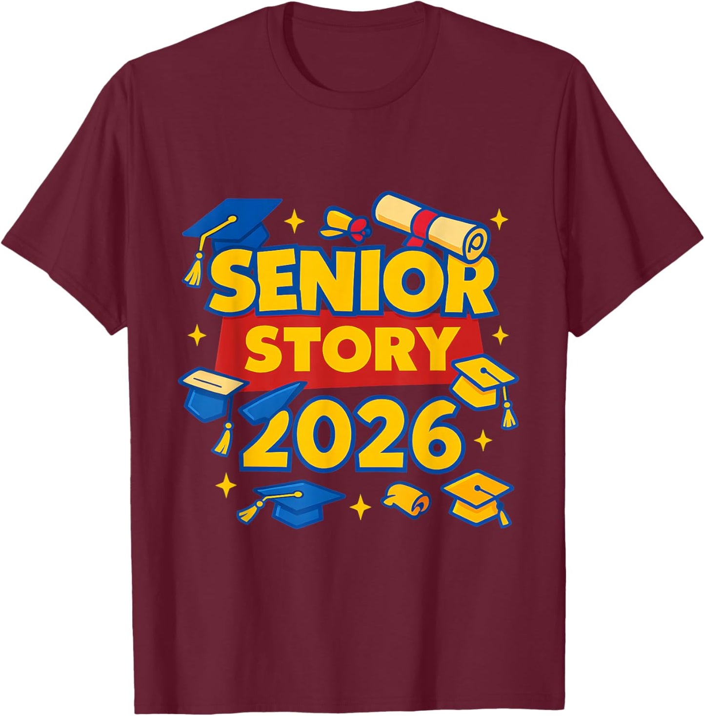 Senior Story 2026 Graduation Funny Class T-Shirt - T-Shirt | Maroon