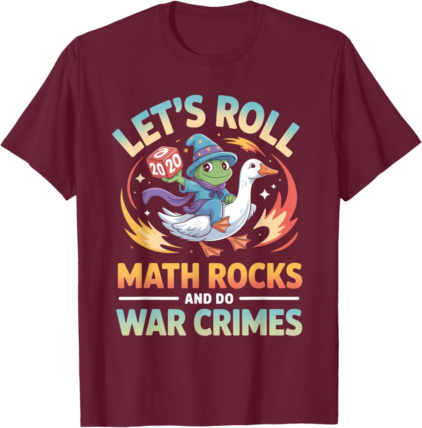 Let's Roll Math Rocks and Do War Crimes T-Shirt - T-Shirt | Maroon