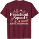 Pre-K Squad Adventure Camping Preschool Teacher Boy Girl Kid T-Shirt - T-Shirt | Maroon