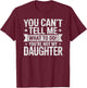 You Can't Tell Me What to Do You're Not My Daughter Dad T-Shirt - T-Shirt | Maroon