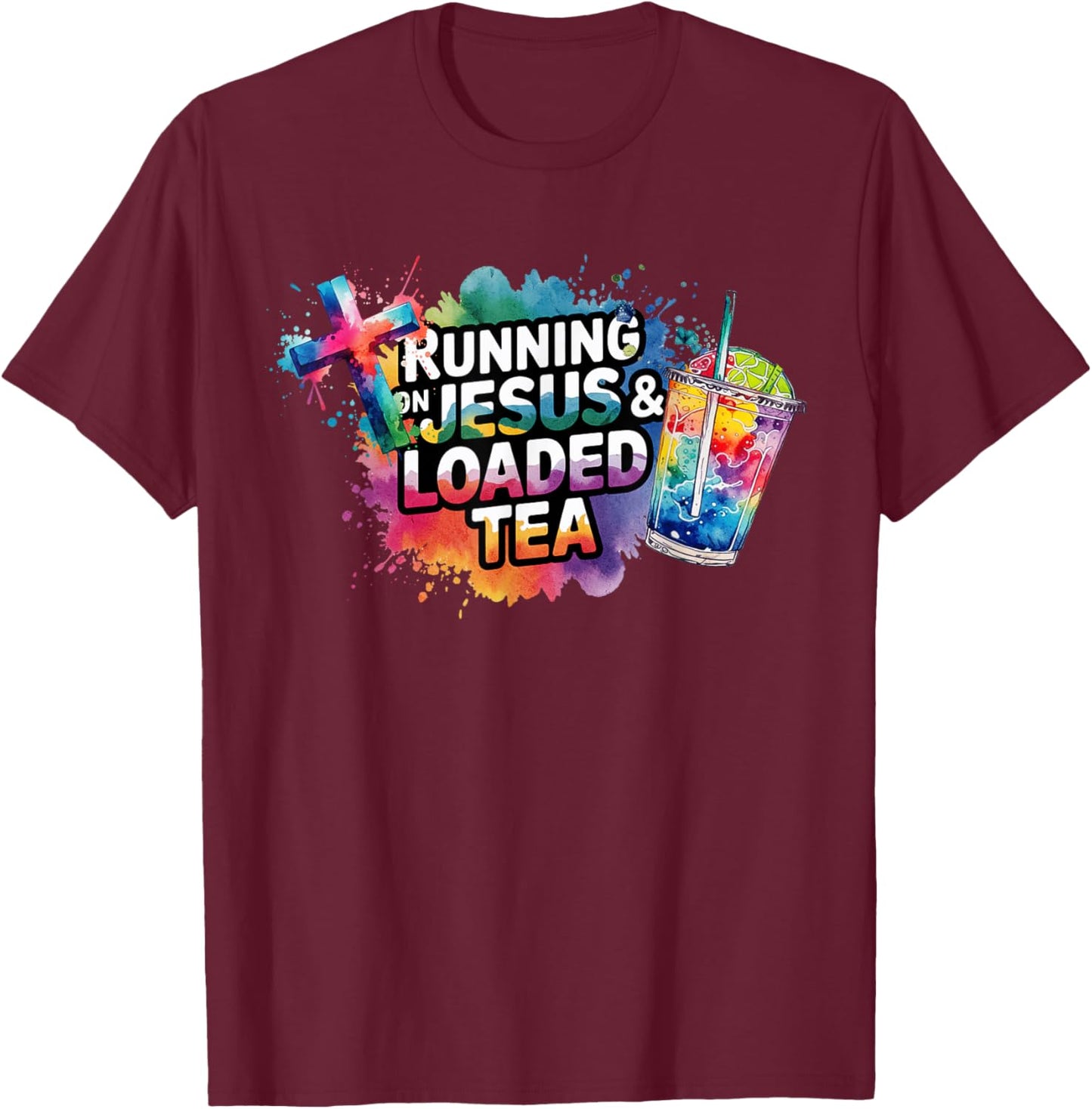 Loaded Tea Funny Running on Jesus and Loaded Tea T-Shirt - T-Shirt | Maroon
