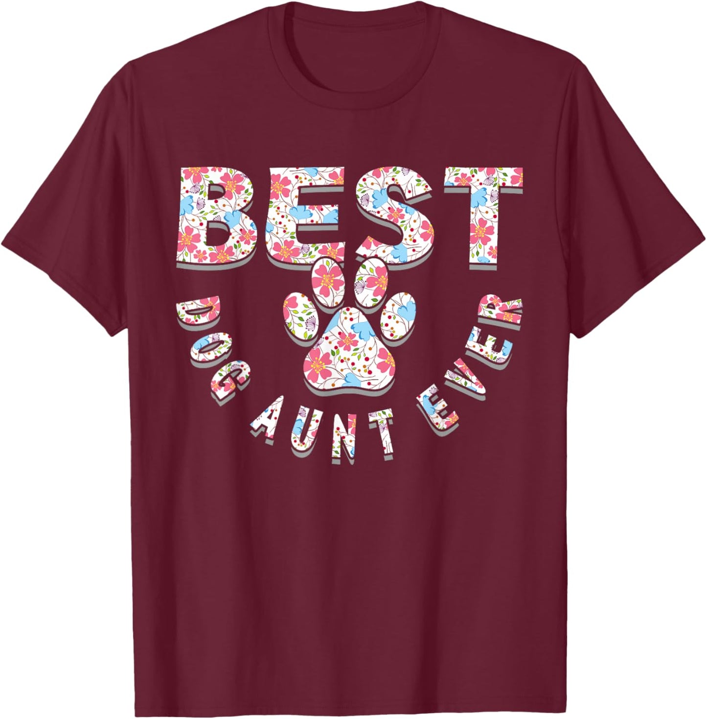 Auntie Animal Pet Lover Woman Best Dog Aunt Ever Cute Funny T-Shirt - T-Shirt | Maroon