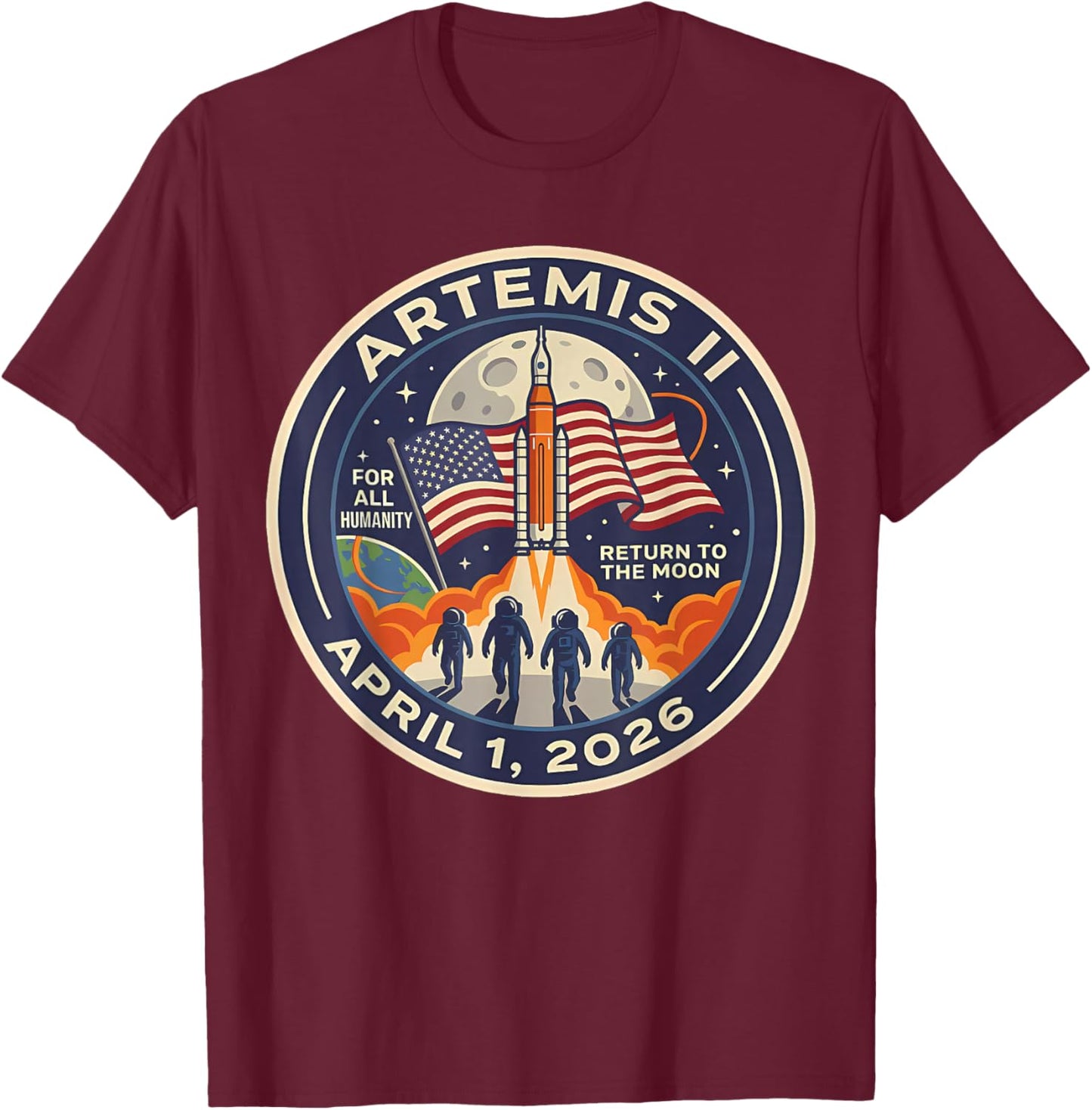 Artemis II Launch to The Moon 2026 T-Shirt - T-Shirt | Maroon