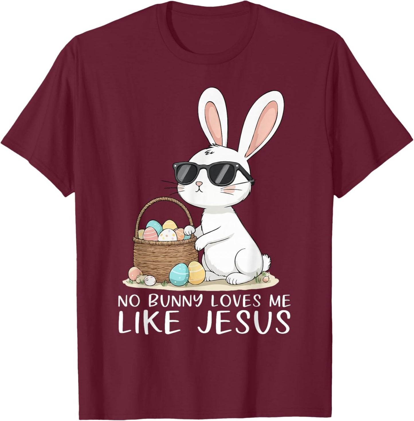 Easter No Bunny Loves Me Like Jesus Christian Kids Women T-Shirt - T-Shirt | Maroon
