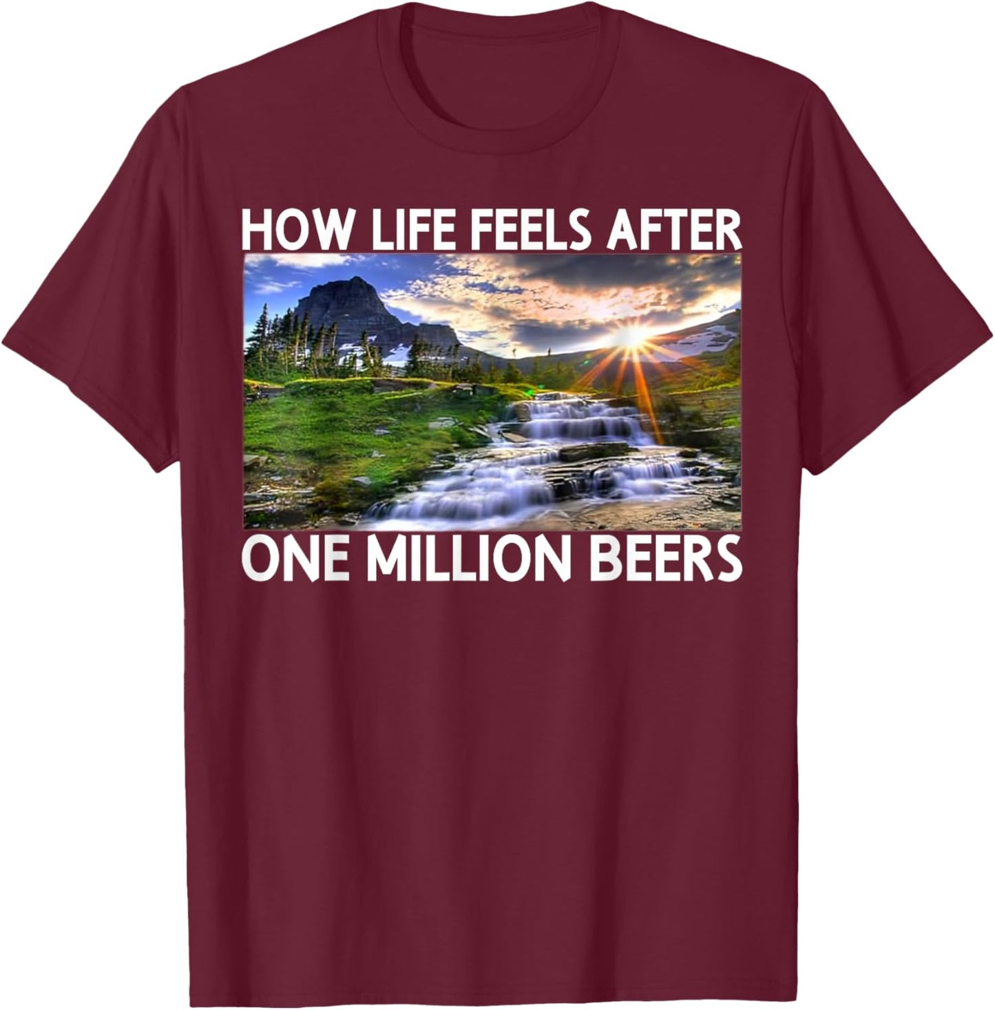 How Life Feels After One Million Beers Beer Lover Bartender T-Shirt - T-Shirt | Maroon