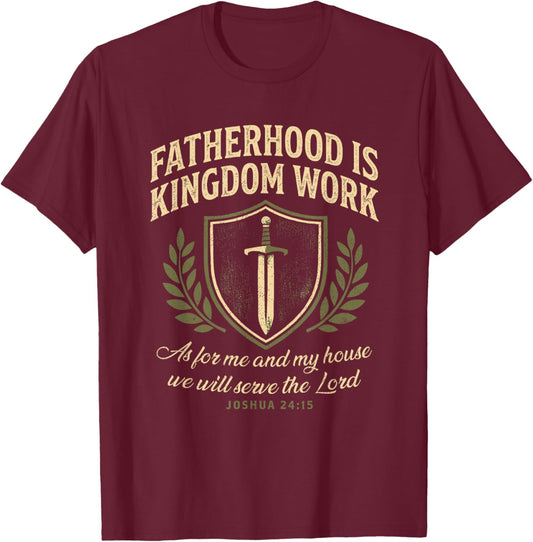 Fatherhood is Kingdom Work Father's Day Christian Dad Daddy T-Shirt - T-Shirt | Maroon