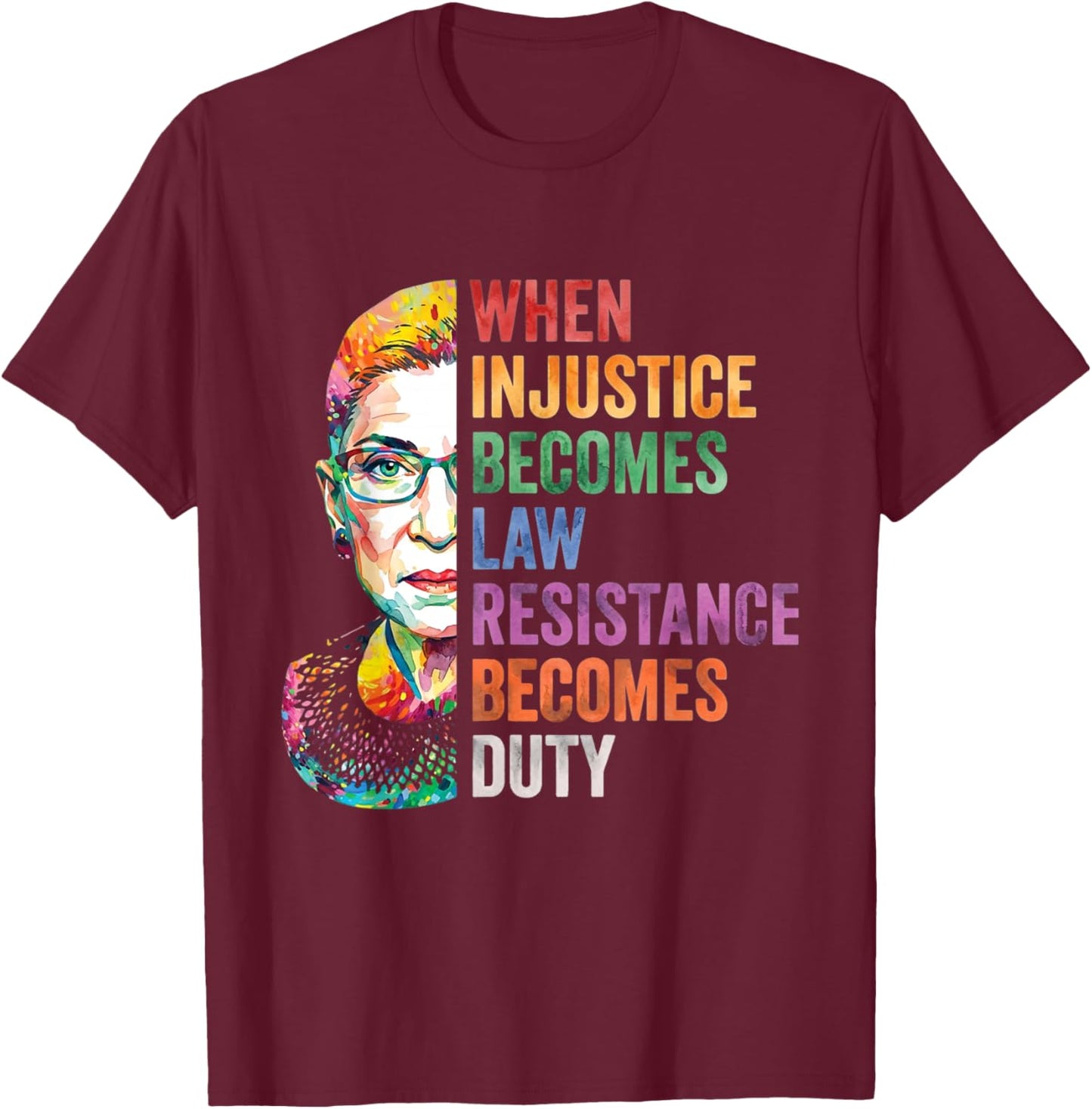 Women Injustice Becomes Law Resistance Becomes Duty Vintage T-Shirt - T-Shirt | Maroon