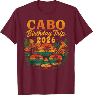 Cabo Birthday Trip 2026 Mexico Vacation San Lucas Trip Beach T-Shirt - T-Shirt | Maroon