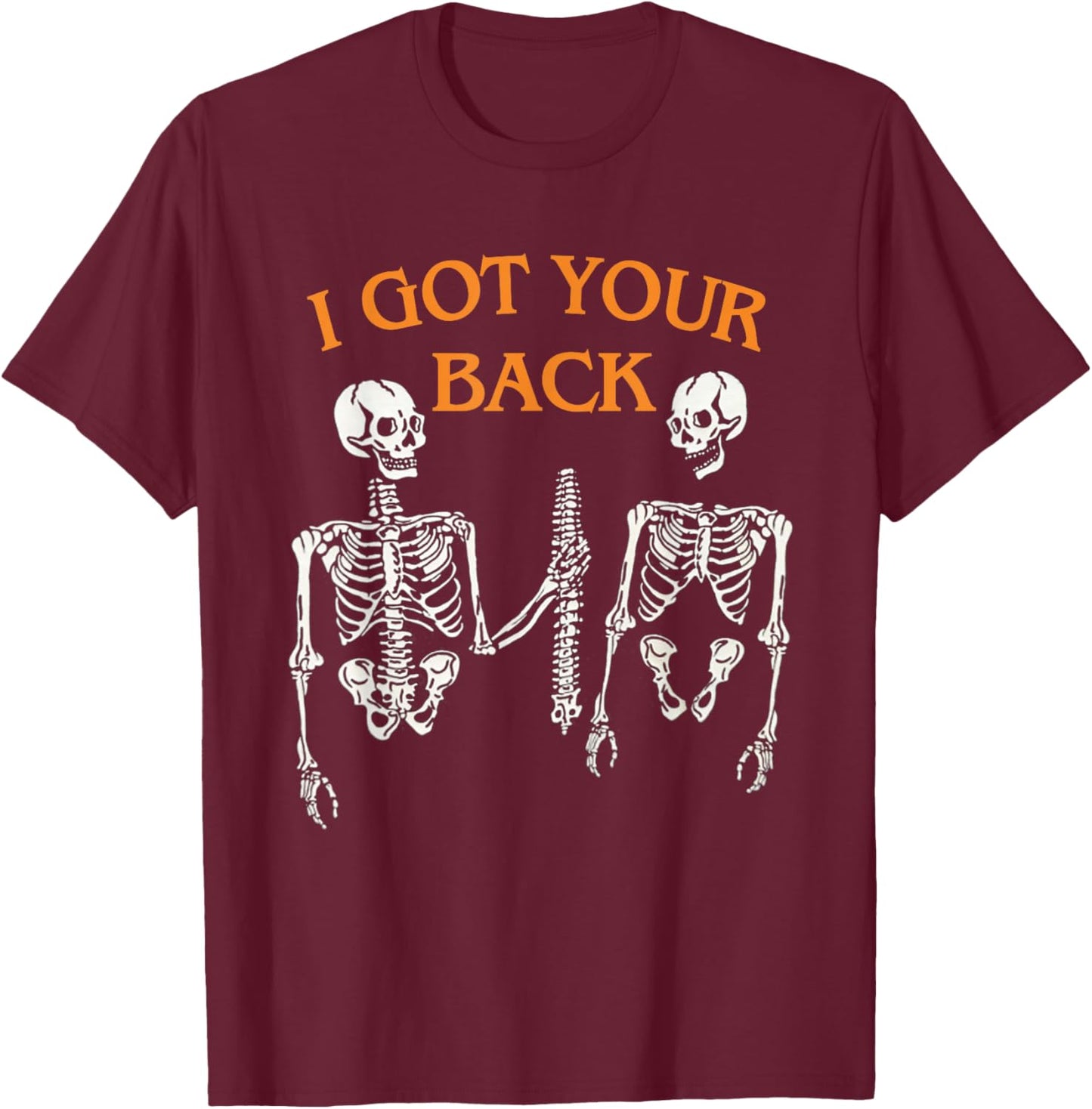 I Got Your Back Skeleton Funny Spooky Halloween T-Shirt - T-Shirt | Maroon