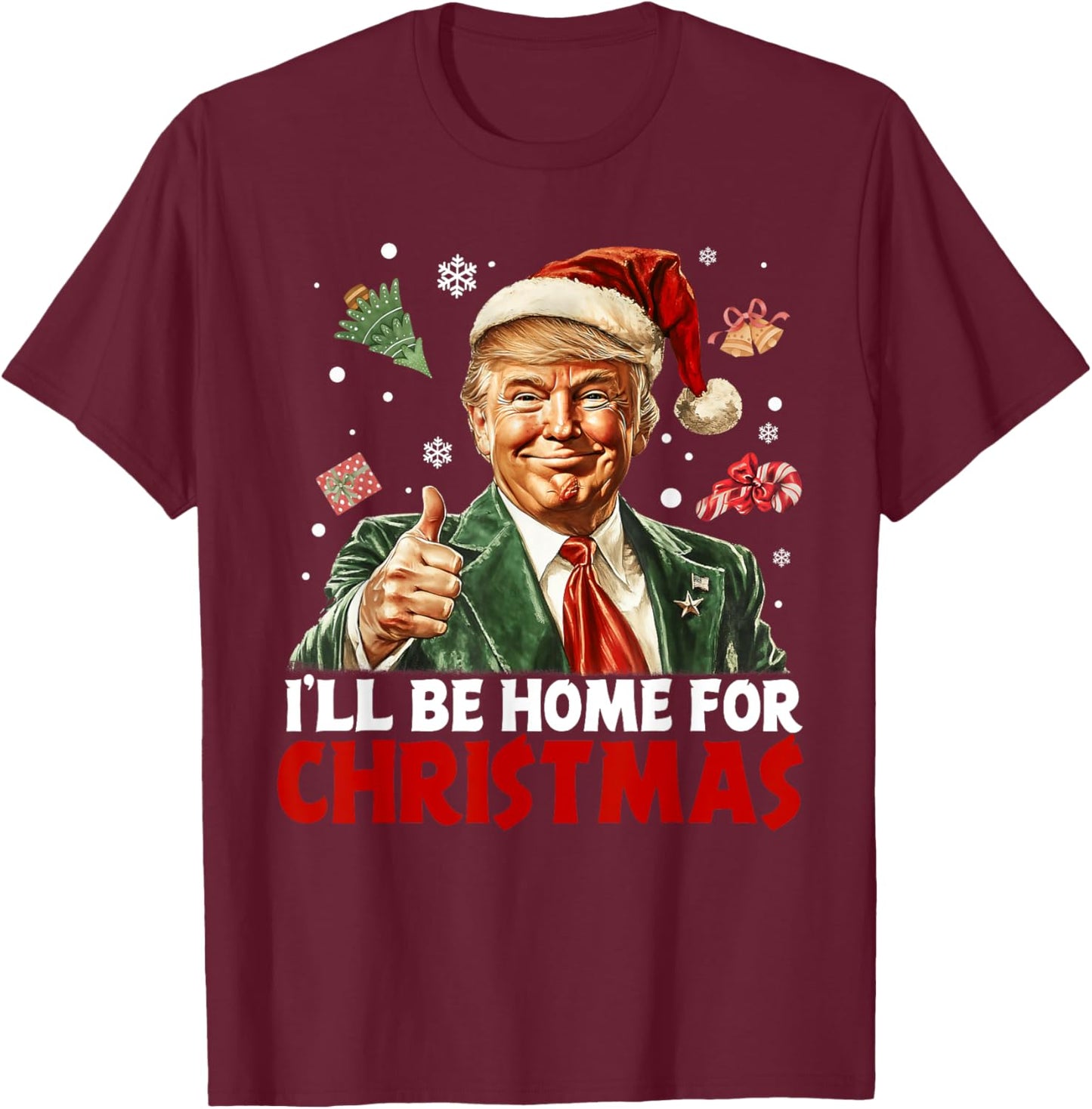 I'll Be Home For Christmas Santa Funny Trump Xmas Pajamas T-Shirt - T-Shirt | Maroon