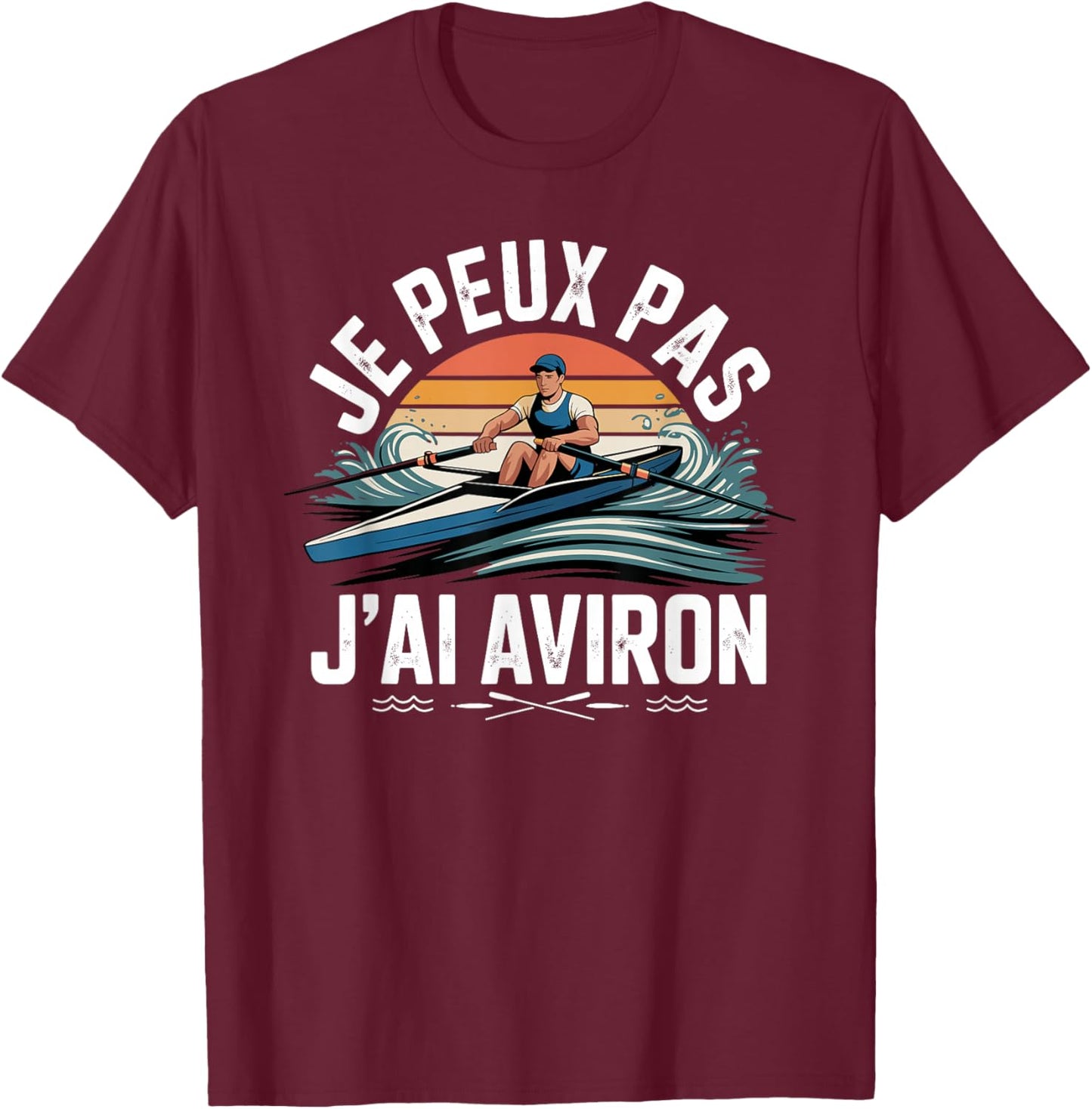 Je Peux Pas J'Ai Rowing Competition T-Shirt - T-Shirt | Maroon