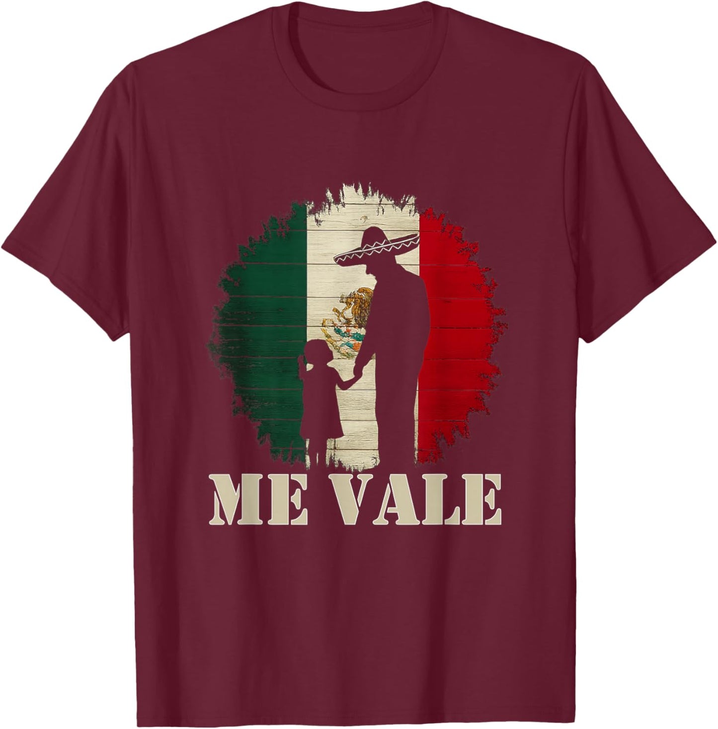 Me Vale Mexican Flag Latino Spanish Slang T-Shirt - T-Shirt | Maroon