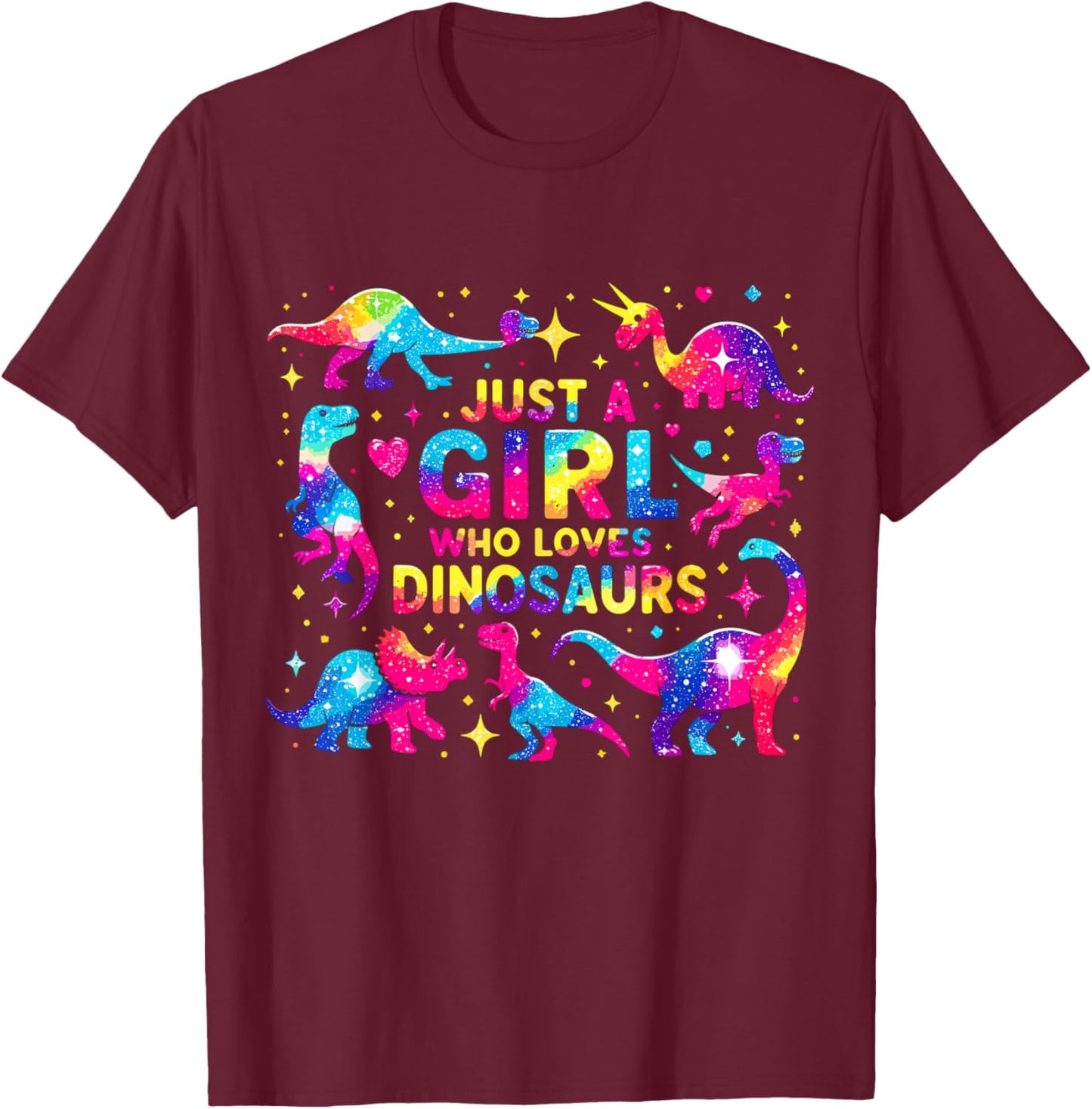 Dinosaur Just a Girl Who Loves Dinosaurs T-Shirt - T-Shirt | Maroon