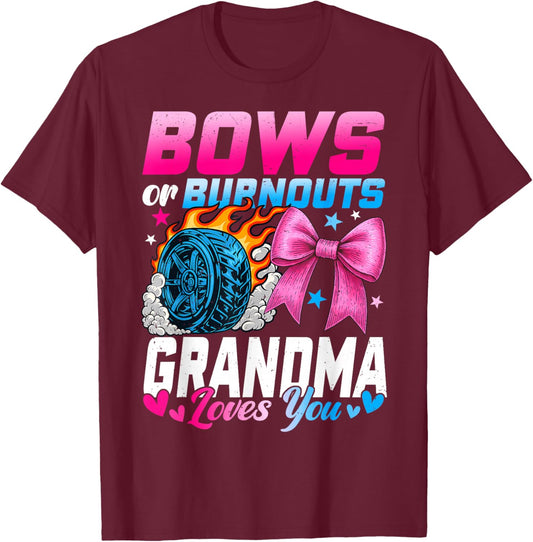 Burnouts Or Bows Your Grandma Loves You Gender Reveal T-Shirt - T-Shirt | Maroon
