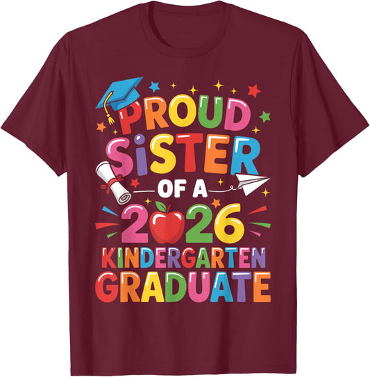 Graduation Proud Sister of 2026 Kindergarten Graduate T-Shirt - T-Shirt | Maroon