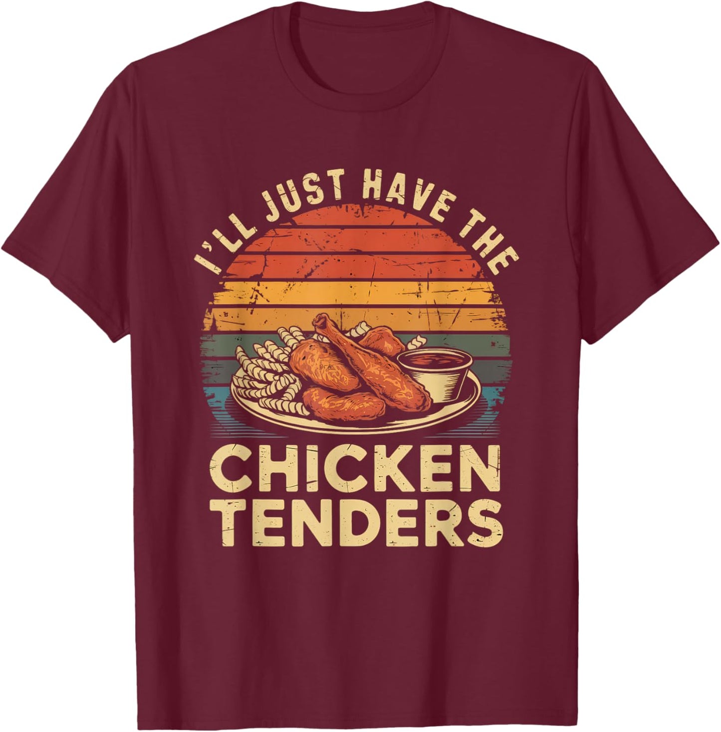 Vintage I'll Just Have The Chicken Tenders Fast Food T-Shirt - T-Shirt | Maroon