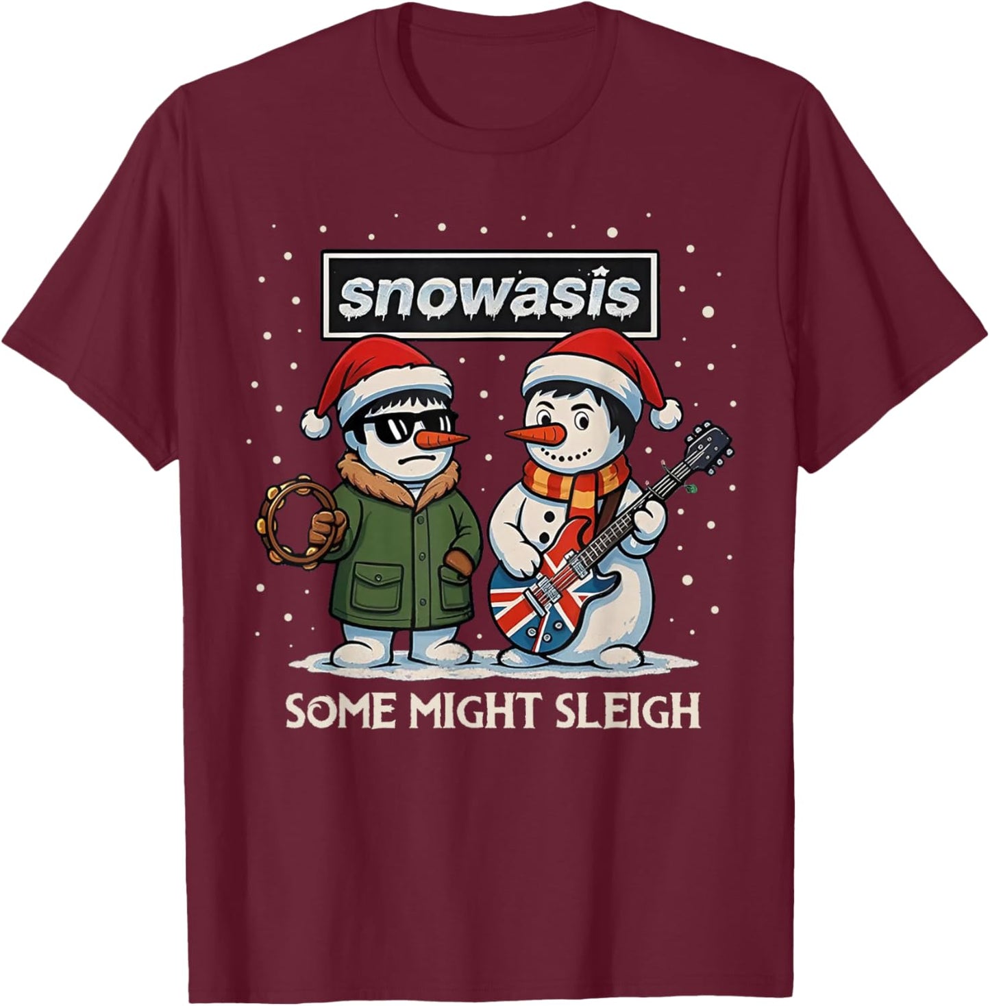 Snowasis Some Might Sleigh - Snowman Rock T-Shirt - T-Shirt | Maroon