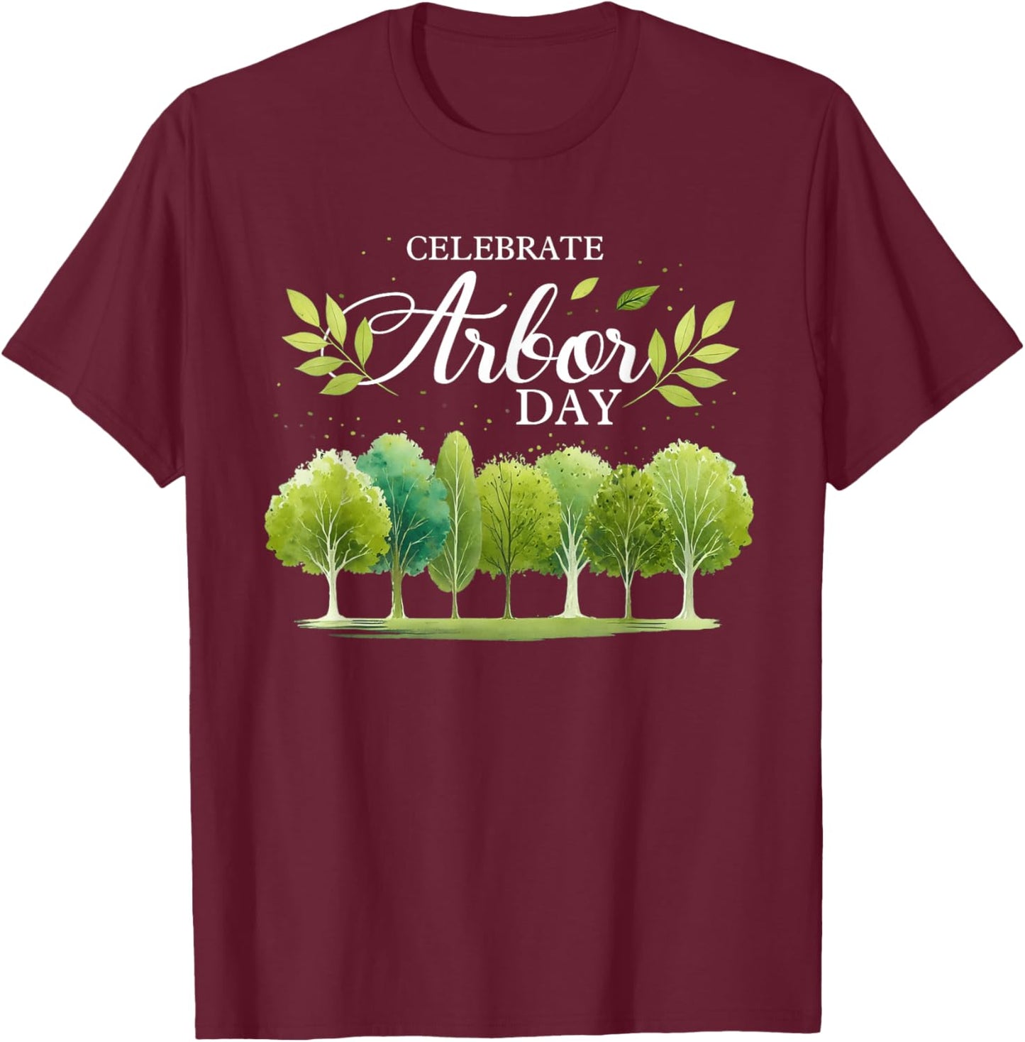 Celebrate Arbor Day Plant More Trees Earth Day Tree Hugger T-Shirt - T-Shirt | Maroon