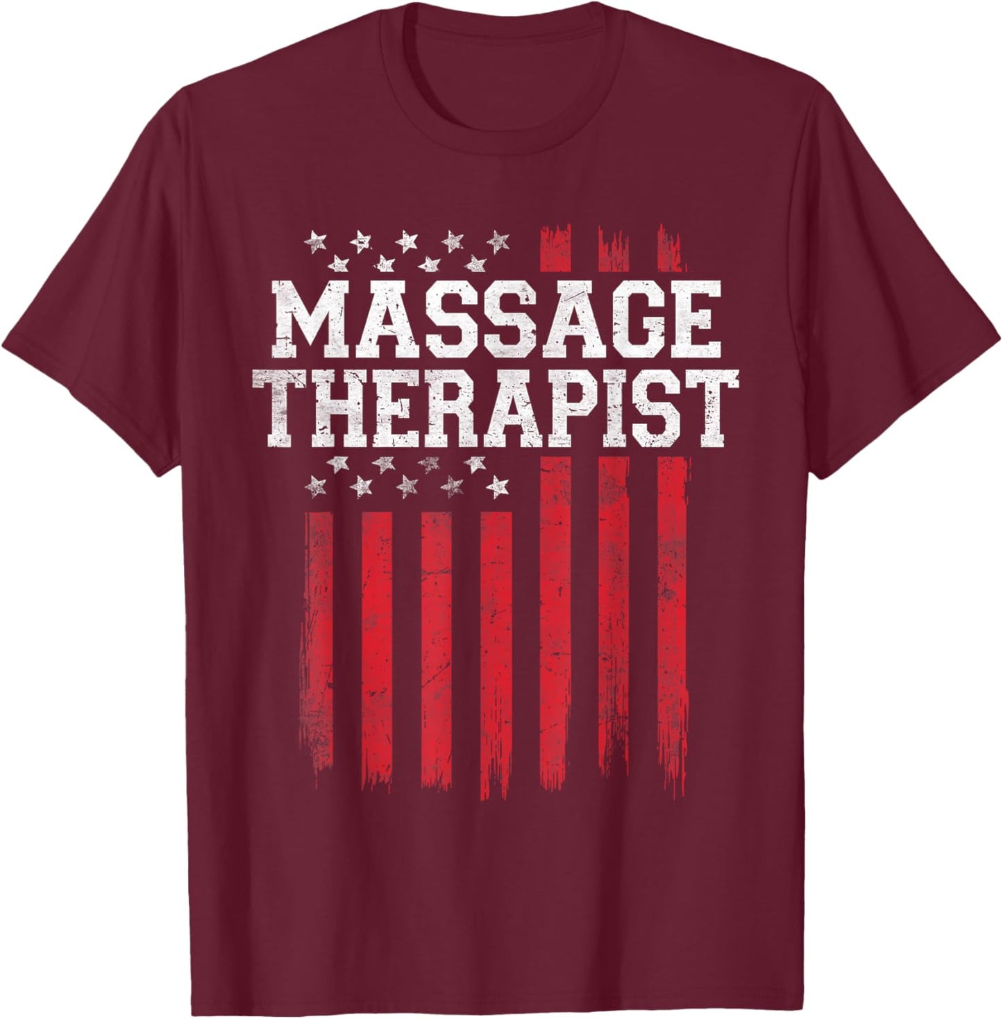 Massage Therapist Proud American Flag USA Patriot Patriotic T-Shirt - T-Shirt | Maroon