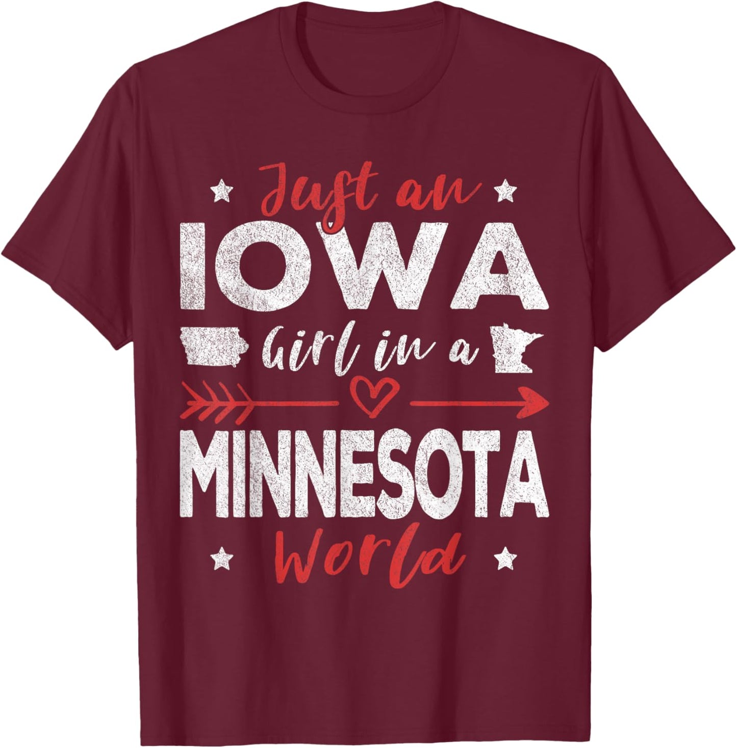 Just An Iowa Girl In A Minnesota World T-Shirt - T-Shirt | Maroon
