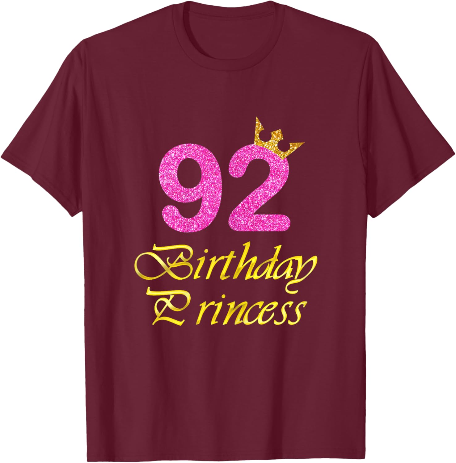 92nd Birthday Gift Girl Princess For 92 Years Old T-Shirt - T-Shirt | Maroon