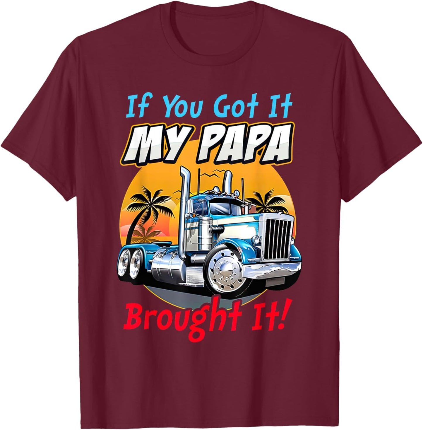 Truck's Son Daughter T-Shirt - T-Shirt | Maroon