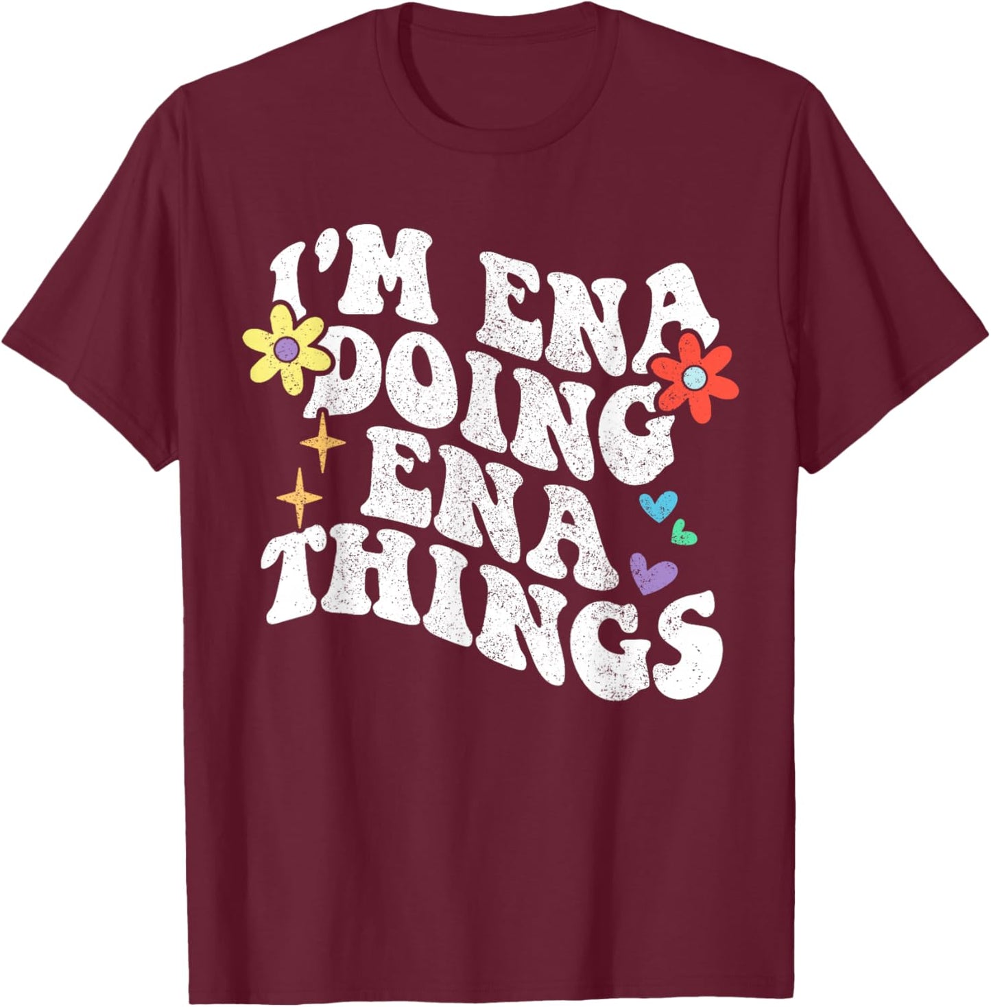 Retro Groovy Im ENA Doing ENA Things Funny Mother's Day T-Shirt - T-Shirt | Maroon