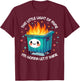 This Little Light Dumpster Fire Funny I'm Gonna Let It Shine T-Shirt - T-Shirt | Maroon