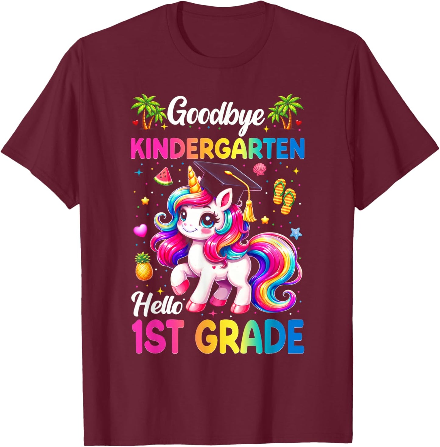 Goodbye Kindergarten Graduation Hello 1st Grade Girls Kids T-Shirt - T-Shirt | Maroon