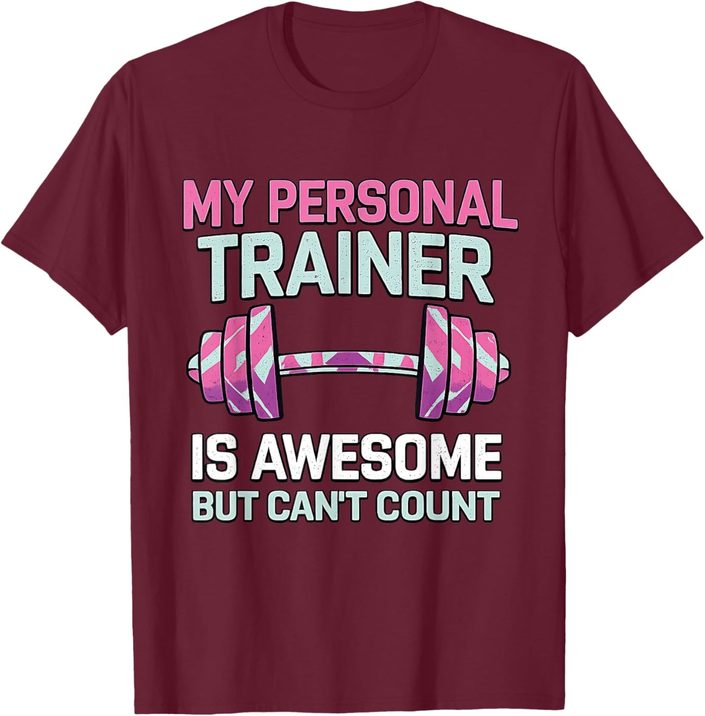 My Personal Trainer is Awesome Funny Women T-Shirt - T-Shirt | Maroon