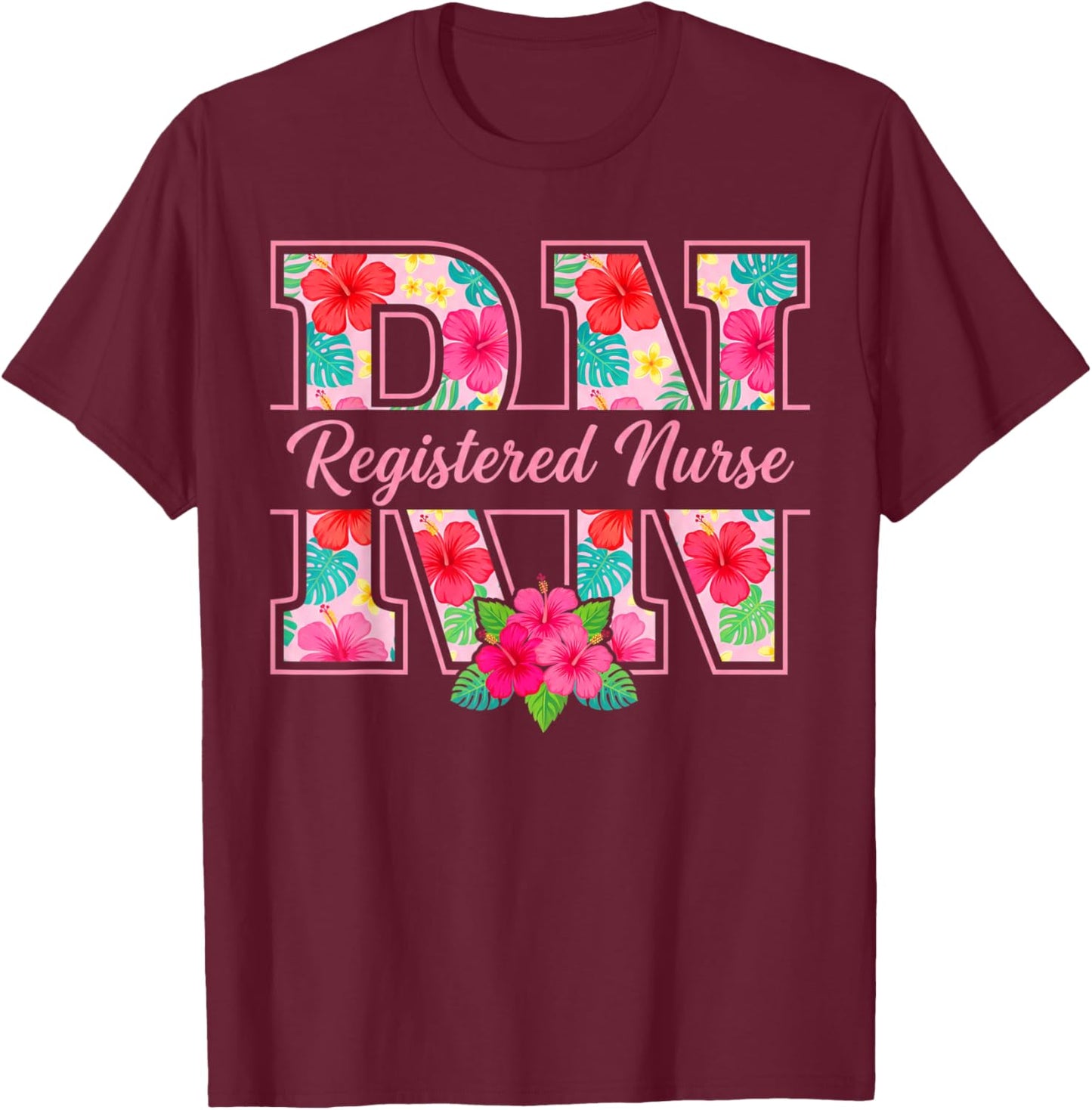 RN Tropical Flowers Registered Nurse Aloha Summer Vacation T-Shirt - T-Shirt | Maroon