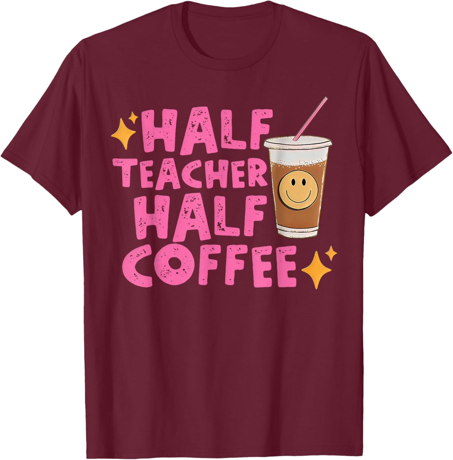 Half Teacher Half Coffee T-Shirt - T-Shirt | Maroon