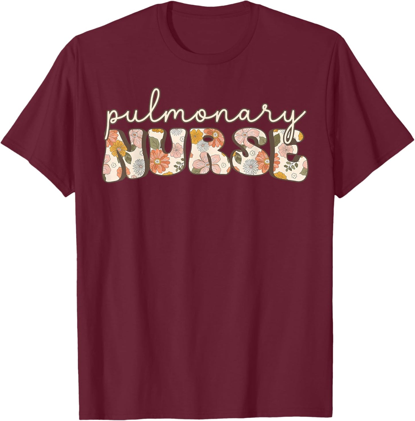 Retro Pulmonary Nurse Flower Boho Floral Registered Nurse T-Shirt - T-Shirt | Maroon