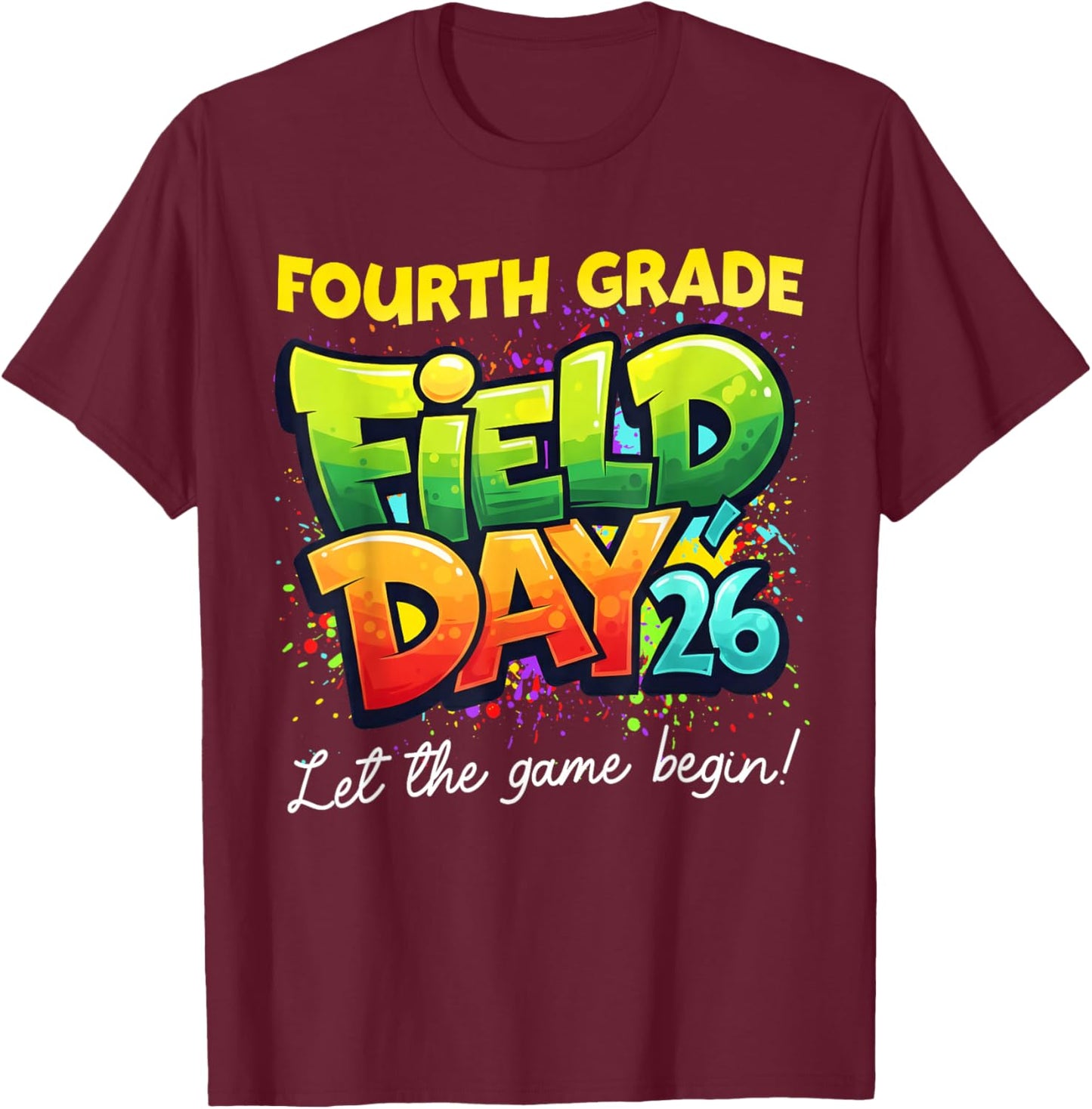 Field Day Fourth Grade Let The Games Begin Kids Boys Girls T-Shirt - T-Shirt | Maroon