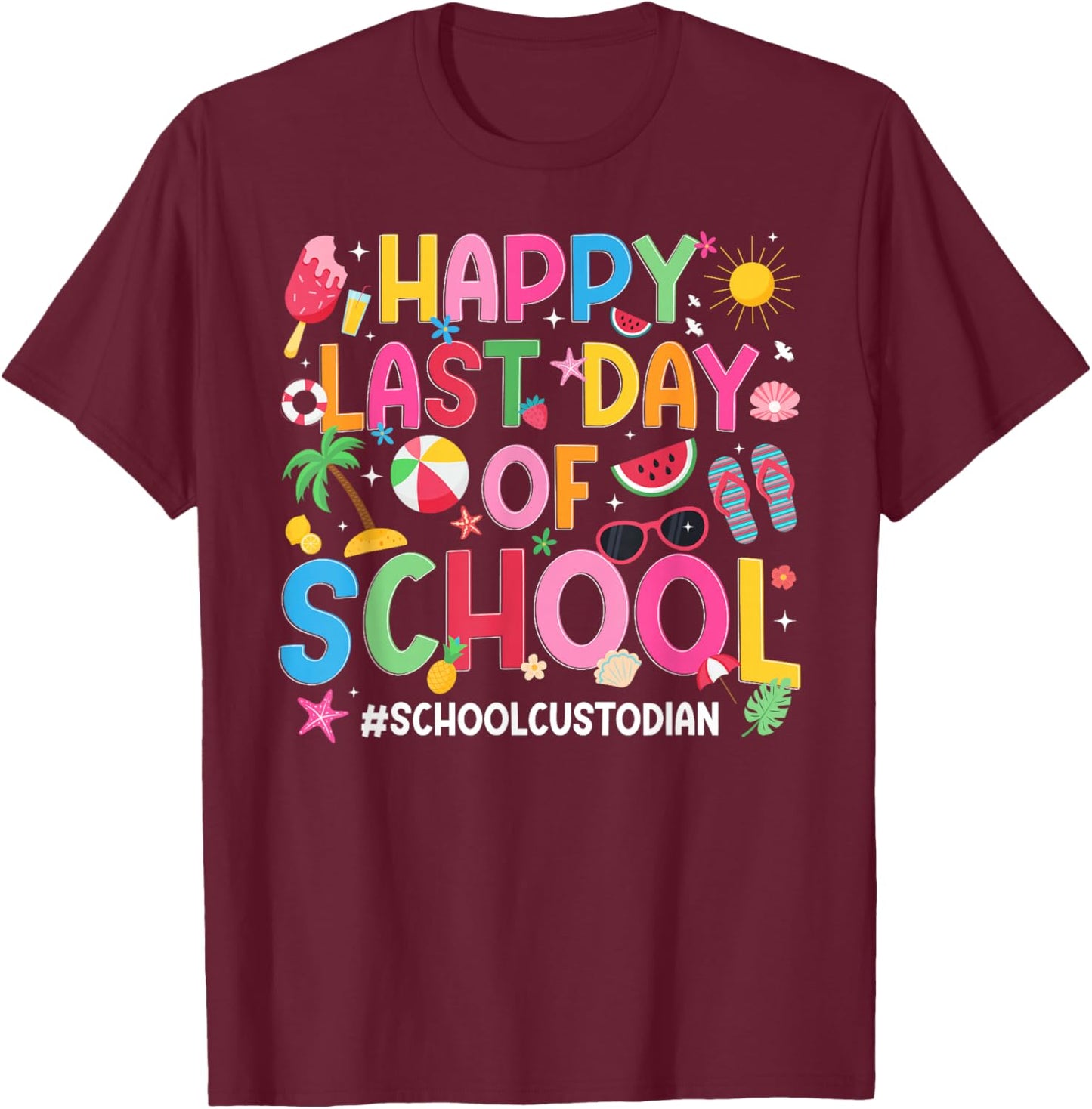 Happy Last Day of School Custodian Last Day of School T-Shirt - T-Shirt | Maroon